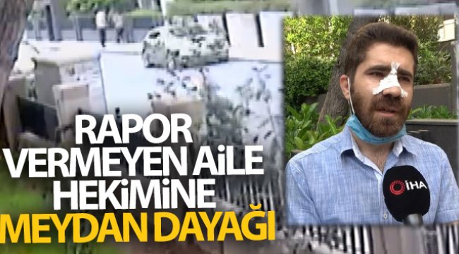Rapor vermeyen aile hekimine meydan dayağı