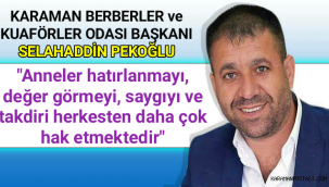 Karaman Berberler Odası Başkanı Pekoğlu'ndan Anneler Günü Mesajı