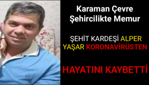Karaman Çevre Şehircilik İl Müdürlüğünde Memur Koronavirüse Yenik Düştü