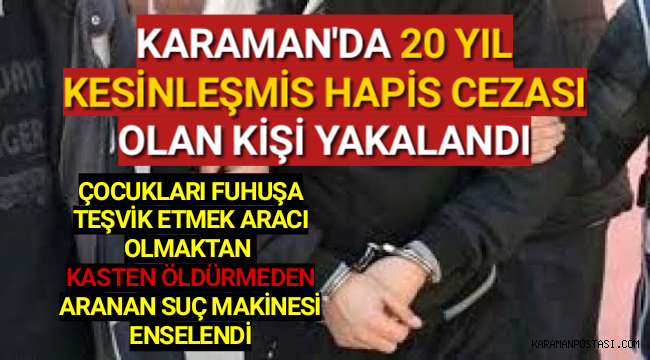 KARAMAN EMNİYETİNDEN BAŞARILI ÇALISMA,SUÇ MAKİNESİ YAKALANDI