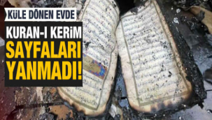 Küle dönen evde Kur'an-ı Kerim'in sayfaları yanmadı