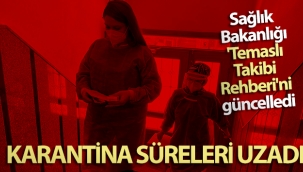 Sağlık Bakanlığı 'Temaslı Takibi Rehberi'ni güncelledi: Karantina süreleri uzadı