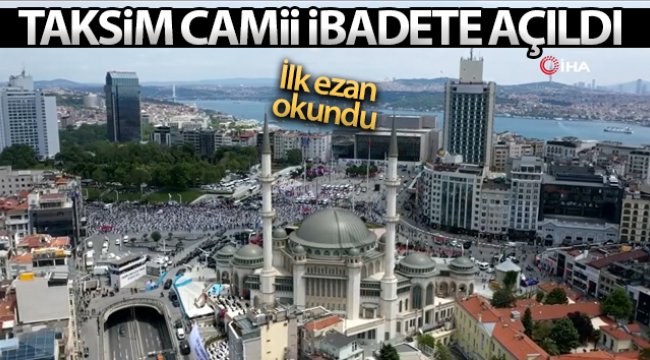 Taksim Camii ibadete açıldı