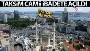 Taksim Camii ibadete açıldı