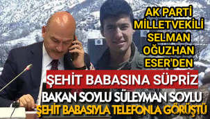 BAKAN SOYLU ŞEHİT BABASINI YALNIZ BIRAKMADI