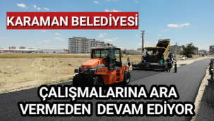 ÇALIŞMALAR HIZ KESMEDEN DEVAM EDİYOR