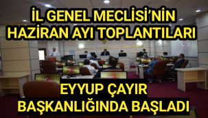GENEL MECLİSİ’NİN HAZİRAN AYI TOPLANTILARI BAŞLADI