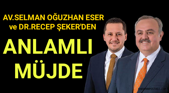Karaman Ak Parti Milletvekillerinden MÜJDE