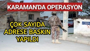 Karaman'da Şafak Operasyonu Çok Sayıda Gözaltı Var