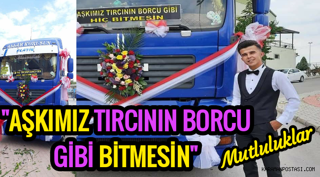 KARAMAN'DA TIR'CININ DÜGÜN KONVOYUNU GÖRENLER ŞOK OLDU