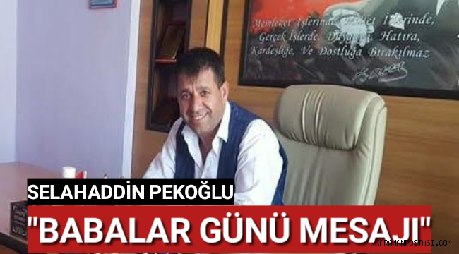 Karaman Kuaförler ve Berberler Odası Başkanı Selahaddin Pekoğlu, Babalar Günü Mesajı