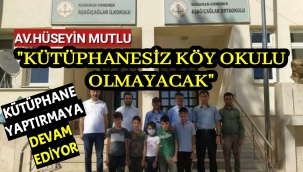 Av.Hüseyin Mutlu Kütüphane Yaptırmaya Aralıksız Devam Ediyor