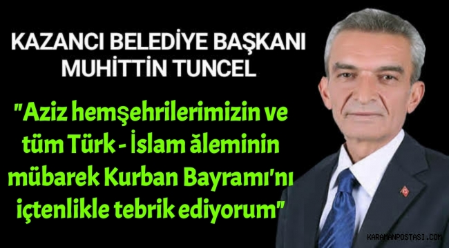 BAŞKAN MUHİTTİN TUNCEL'İN BAYRAM MESAJI