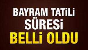 Bayram Tatili Belli Oldu