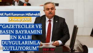 DR. RECEP ŞEKER; “GAZETECİLER VE BASIN BAYRAMINI EN KALBİ DUYGULARIMLA KUTLUYORUM”