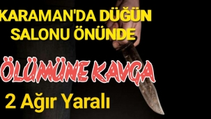 Düğün Salonu Önünde Bıçaklı Kavga 2 Ağır Yaralı