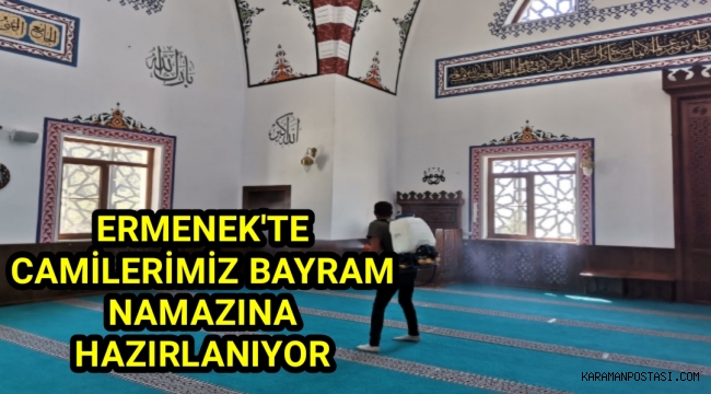 ERMENEK'TE CAMİLERİMİZ BAYRAM NAMAZINA HAZIRLANIYOR