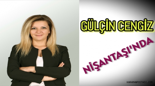 GÜLÇİN CENGİZ KARAMAN NİŞANTAŞI EĞİTİM KURUMLARINDA