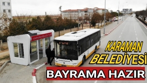 KARAMAN BELEDİYESİ BAYRAMA HAZIR