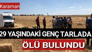 Karaman'da 29 Yaşındaki Genç Tarlada Ölü Bulundu