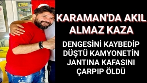 Karaman'da Akıl Almaz Kazada 1Kişi Öldü