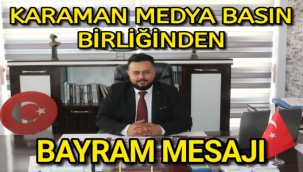 KARAMAN MEDYA BASIN BİRLİĞİNDEN BAYRAM TEBRİK MESAJI