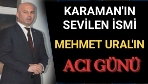 Mehmet Ural'ın Acı Günü