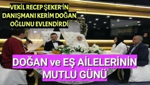 Milletvekili Danışmanı Kerim Doğan Oğlunu Evlendirdi