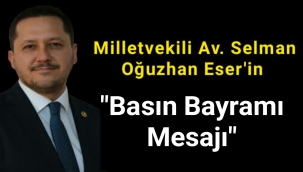 Milletvekili Selman Oğuzhan Eser'in Basın Bayramı Mesajı