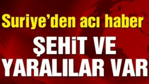 Suriye’den acı haber: 2 askerimiz şehit, 2 yaralı