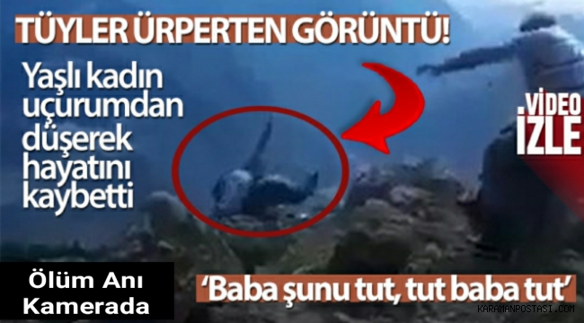 Yaşlı kadın uçurumdan düşerek hayatını kaybetti, o anlar damadının kamerasına yansıdı