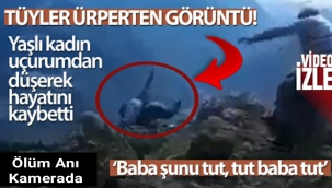 Yaşlı kadın uçurumdan düşerek hayatını kaybetti, o anlar damadının kamerasına yansıdı