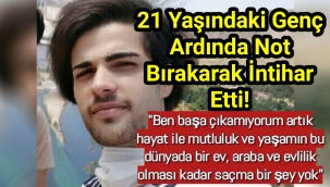 21 yaşındaki genç ardında not bırakarak intihar etti!
