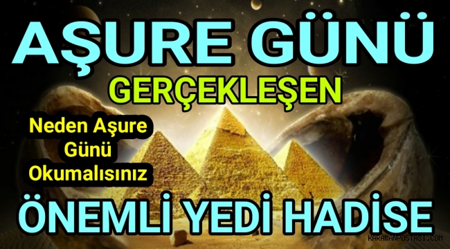 Aşure Günü Gerçekleşen 7 Önemli Hadise