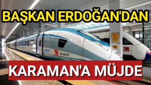 Başkan Erdoğan'dan Karaman'a Müjde