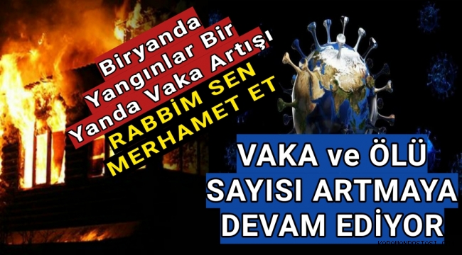 Bir Yandan Yangınlar,Bir Yandan Hızla Artan Vaka Sayıları