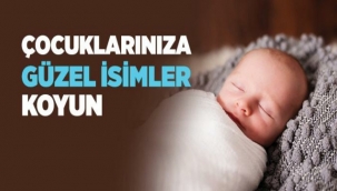 Çocuklarınıza Güzel İsimler Koyun