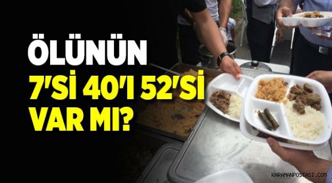 İslam'da Ölünün Ardından Yedisi, Kırkı, Elli İkisi Gibi Uygulamalar Var mı?