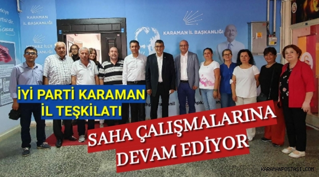 İYİ PARTİ KARAMAN İL TEŞKİLATI SAHA ÇALIŞMALARINA DEVAM EDİYOR