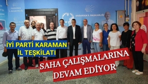 İYİ PARTİ KARAMAN İL TEŞKİLATI SAHA ÇALIŞMALARINA DEVAM EDİYOR