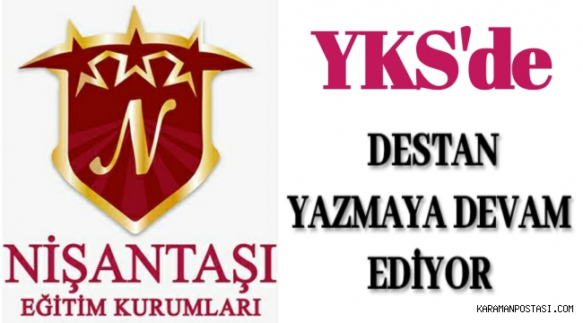 Karaman Nişantaşı Eğitim Kurumları YKS'de Destan Yazmaya Devam Ediyor