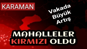 Karaman Yeniden Kırmızı Oldu