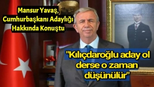 Mansur Yavaş, Cumhurbaşkanı adaylığı hakkında konuştu: Kılıçdaroğlu aday ol derse o zaman düşünülür
