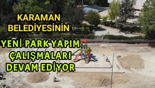 YENİ PARK YAPIM ÇALIŞMALARI DEVAM EDİYOR