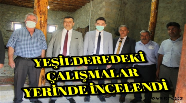 YEŞİLDEREDEKİ ÇALIŞMALAR YERİNDE İNCELENDİ