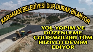 YOL YAPIM VE DÜZENLEME ÇALIŞMALARI SÜRÜYOR