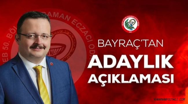 ZÜHTÜ BAHADIR BAYRAÇ'IN ADAYLIK AÇIKLAMASI