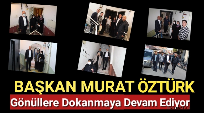 AK PARTİ İLÇE BAŞKANI AV.MURAT ÖZTÜRK GİRMEDİK GÖNÜL BIRAKMIYOR