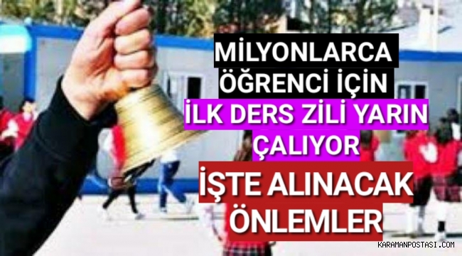 İLK DERS ZİLİ YARIN ÇALIYOR.İŞTE ALINACAK ÖNLEMLER