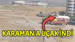 Karaman'a Uçak İndi